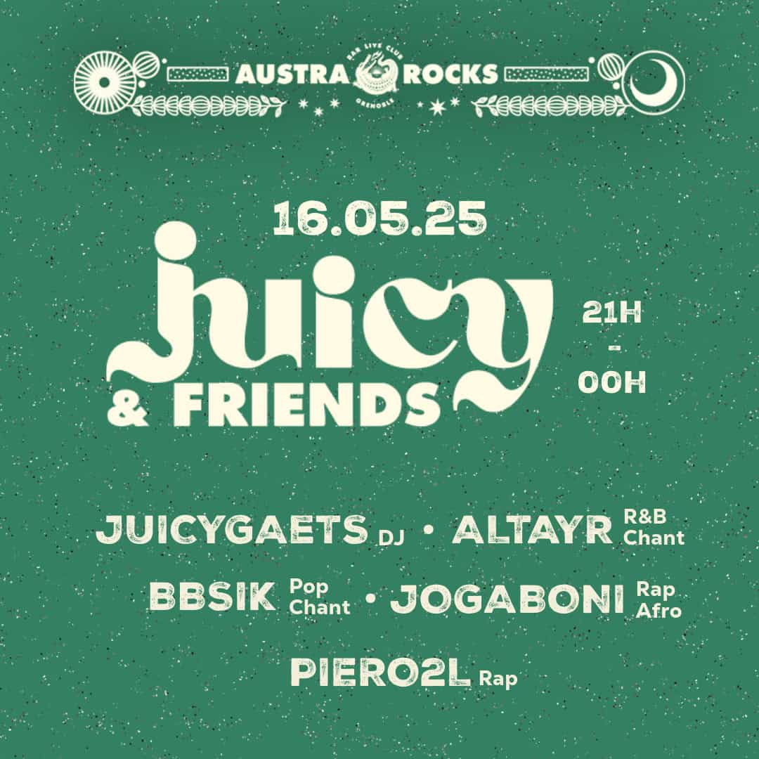 JUICY & FRIENDS 16 mai Austra Rocks Grenoble
