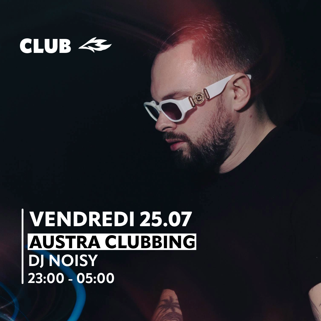 Austra Clubbing – DJ Noisy